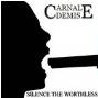 Carnal Demise : Silence the Worthless